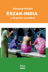 Észak india (ISBN: 9786155290497)