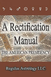 Rectification Manual - Regulus Astrology (ISBN: 9780980185607)