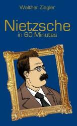 Nietzsche in 60 Minutes (ISBN: 9783752803822)