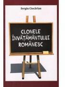 Clonele invatamantului romanesc. Un experiment al urii fata de valori - Sergiu Ciocarlan (ISBN: 9786065502284)