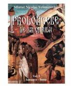 Proloagele de la Ohrida. Volumul 1, ianuarie-iunie - Nicolae Velimirovici (ISBN: 9786065500006)