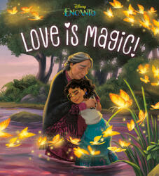 Love Is Magic! (Disney Encanto) - Disney Storybook Art Team (ISBN: 9780593646618)