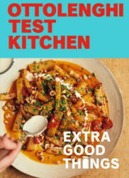 Ottolenghi Test Kitchen: Extra Good Things: Bold Vegetable-Forward Recipes Plus Homemade Sauces Condiments and More to Build a Flavor-Packed Pantry (ISBN: 9780593234389)