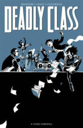 Deadly Class, Volume 12: A Fond Farewell, Part Two - Remender, Rick (ISBN: 9781534323407)