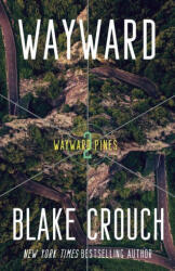 Wayward: Wayward Pines: 2 - CROUCH BLAKE (ISBN: 9780593598481)