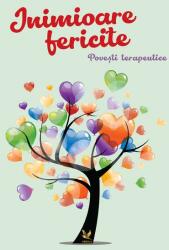 Inimioare fericite. Povesti terapeutice - Mariana Konkoly (ISBN: 9789737149138)