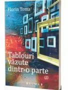 Tablouri vazute dintr-o parte - Florin Toma (ISBN: 9786067262513)