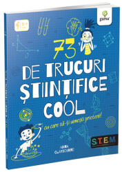 73 de trucuri stiintifice cool - Anna Claybourne (ISBN: 9786060562344)