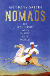 Anthony Sattin - Nomads - Anthony Sattin (ISBN: 9781473677791)