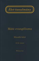 Élet-tanulmány Máté evangéliumáról, 2. kötet (ISBN: 9781536022452)
