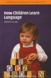 O'Grady: How Children Learn Language (2001)