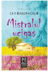 Mistralul ucigas - Cay Rademacher (ISBN: 9786069623077)