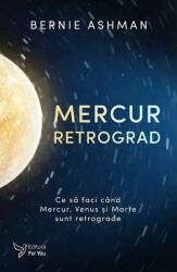 Mercur retrograd - Bernie Ashman (ISBN: 9786066394307)