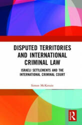 Disputed Territories and International Criminal Law - Simon McKenzie (ISBN: 9780367147822)