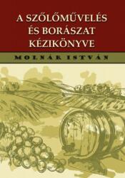 A szőlőművelés és borászat kézikönyve (ISBN: 9786156385406)
