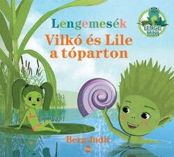 Lengemesék - Vilkó és Lile a tóparton (ISBN: 9789636140793)