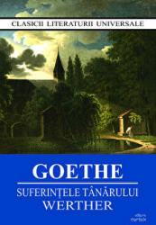 Suferintele tanarului Werther - J. W. Goethe (ISBN: 9786069604243)