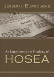 Exposition of the Prophecy of Hosea - Jeremiah Burroughs (ISBN: 9781892777942)