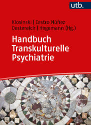 Handbuch Transkulturelle Psychiatrie - Sandra Castro Nú? ez, Cornelia Oestereich, Thomas Hegemann (ISBN: 9783825259457)