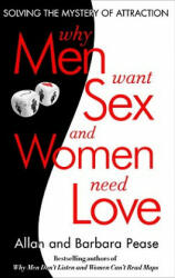 Why Men Want Sex and Women Need Love - Barbara Pease, Allan Pease (ISBN: 9780307591593)