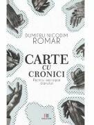 Carte cu cronici - Dumitru-Nicodim Romar (ISBN: 9786060295624)