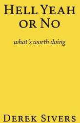 Hell Yeah or No - Derek Sivers (ISBN: 9781988575971)