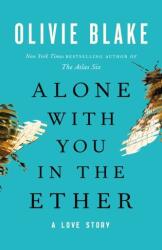 Alone with You in the Ether (ISBN: 9781250888167)