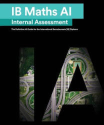 IB Math AI [Applications and Interpretation] Internal Assessment (ISBN: 9781999611569)