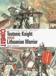 Teutonic Knight vs Lithuanian Warrior - Giuseppe Rava (ISBN: 9781472851505)