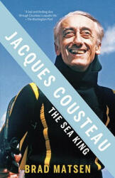 Jacques Cousteau - Brad Matsen (ISBN: 9780307275424)