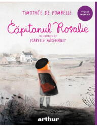 Capitanul Rosalie, Timothee De Fombelle - Editura Art (ISBN: 9786060864721)