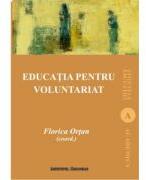 Educatia pentru voluntariat - Florica Ortan (ISBN: 9786062403348)