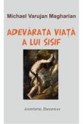 Adevarata viata a lui Sisif - Varujan Michael Magharian (ISBN: 9786062403324)