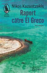 Raport catre El Greco - Nikos Kazantzakis (ISBN: 9786060970224)