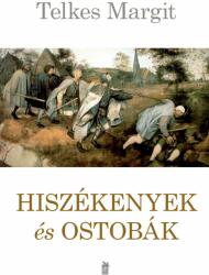 Hiszékenyek és ostobák (ISBN: 9786155068768)