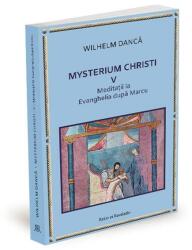 Meditații la Evanghelia după Marcu. Mysterium Christi (ISBN: 9786069659458)