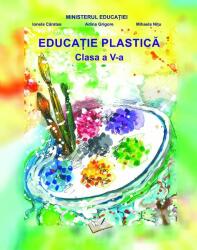 Educatie plastica. Manual clasa a 5-a - Ionela Carstea (ISBN: 9786063619175)