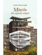 Mastile din spatele mastii - Teodor Hossu-Longin (ISBN: 9786069671207)