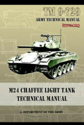 M24 Chaffee Light Tank Technical Manual - Department of the Army (ISBN: 9781937684334)