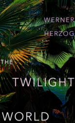 Twilight World - WERNER HERZOG (ISBN: 9781847927231)