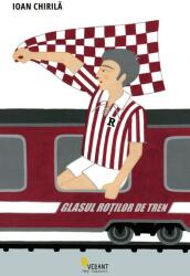 Glasul rotilor de tren - Ioan Chirila (ISBN: 9786069801802)