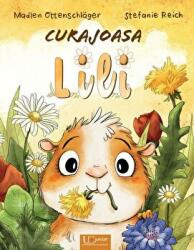 Curajoasa Lili - Madlen Ottenschläger, Stefanie Reich (ISBN: 9786060961154)