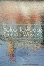 Fremde Wasser - Yoko Tawada, Ortrud Gutjahr (ISBN: 9783887697778)