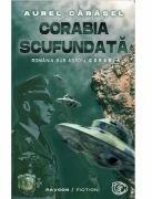 Corabia scufundata. Seria Romania sub Asediu - Aurel Carasel (ISBN: 9786069625224)