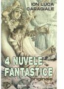 4 nuvele fantastice - Ion Luca Caragiale (ISBN: 9786069625163)