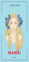 Mama! - Elena Covrig (ISBN: 9786060572121)