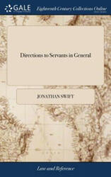 Directions to Servants in General - Jonathan Swift (ISBN: 9781385752357)