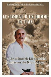 Le combat d'un homme de paix - Richard Douieb, Philippe Abitbol (ISBN: 9782955852521)