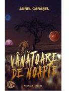 Vanatoare de noapte - Aurel Carasel (ISBN: 9786069625095)