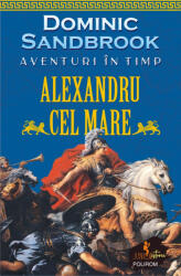Aventuri in timp -Alexandru cel Mare (ISBN: 9789734689408)